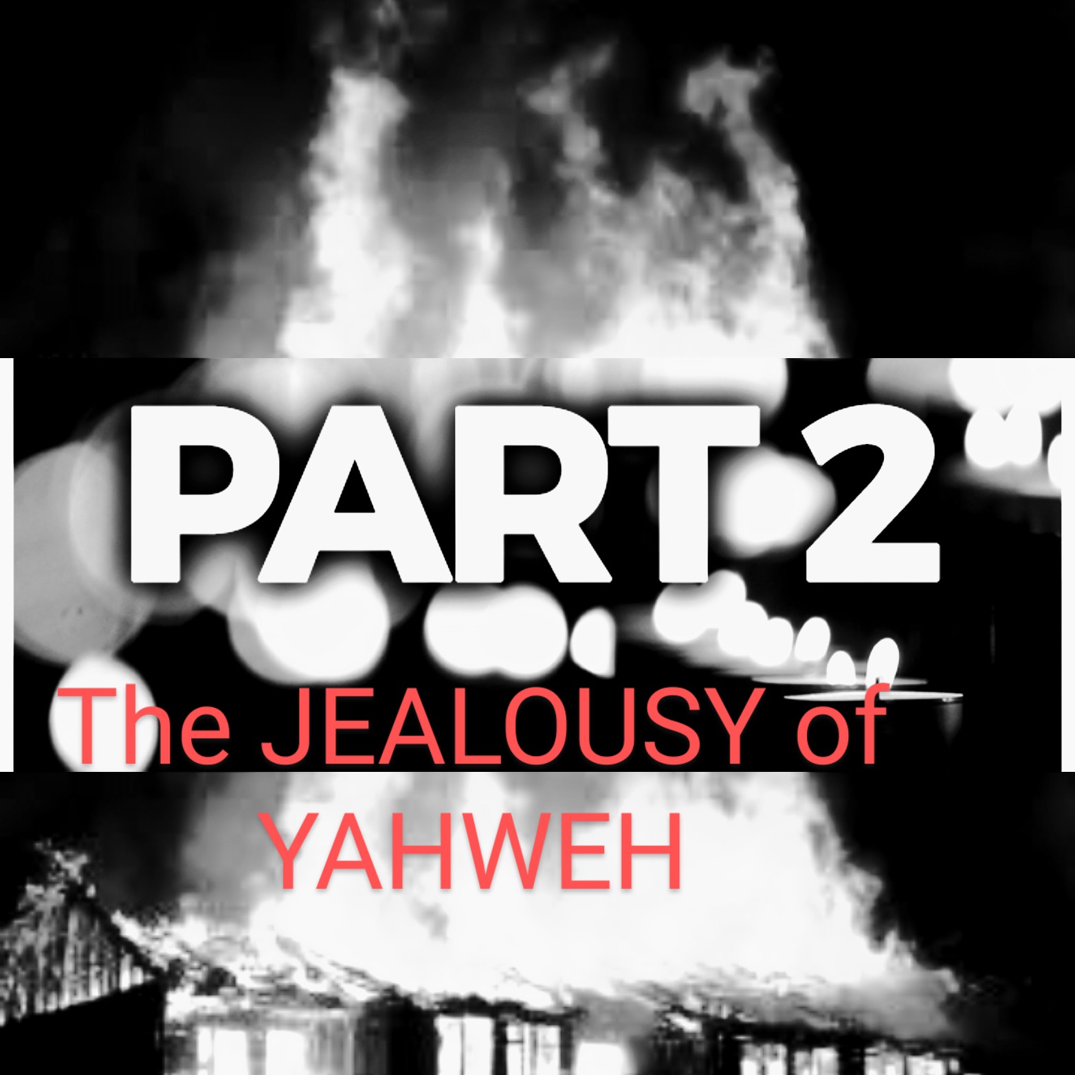 JEALOUSY, Part 2: The Jealousy of Jehovah