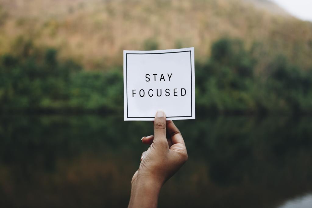 Stay Focused…