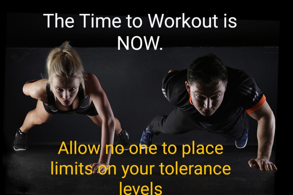 The Time to Workout is&nbsp;NOW